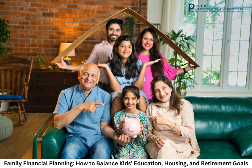 Family Financial Planning: How to Balance Kids Education, Housing, and Retirement Goals