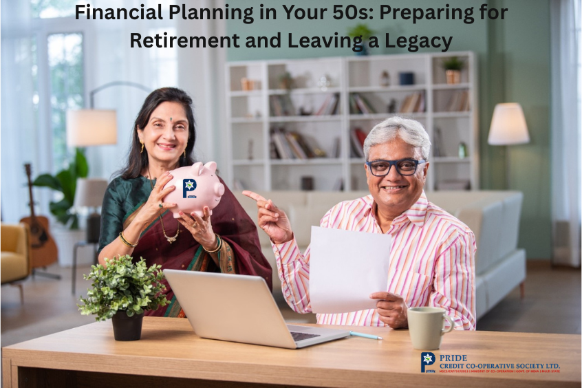 Financial Planning in Your 50s: Preparing for Retirement and Leaving a Legacy