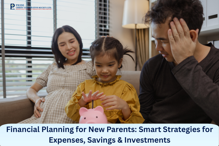 Financial Planning for New Parents: Smart Strategies for Expenses, Savings & Investments